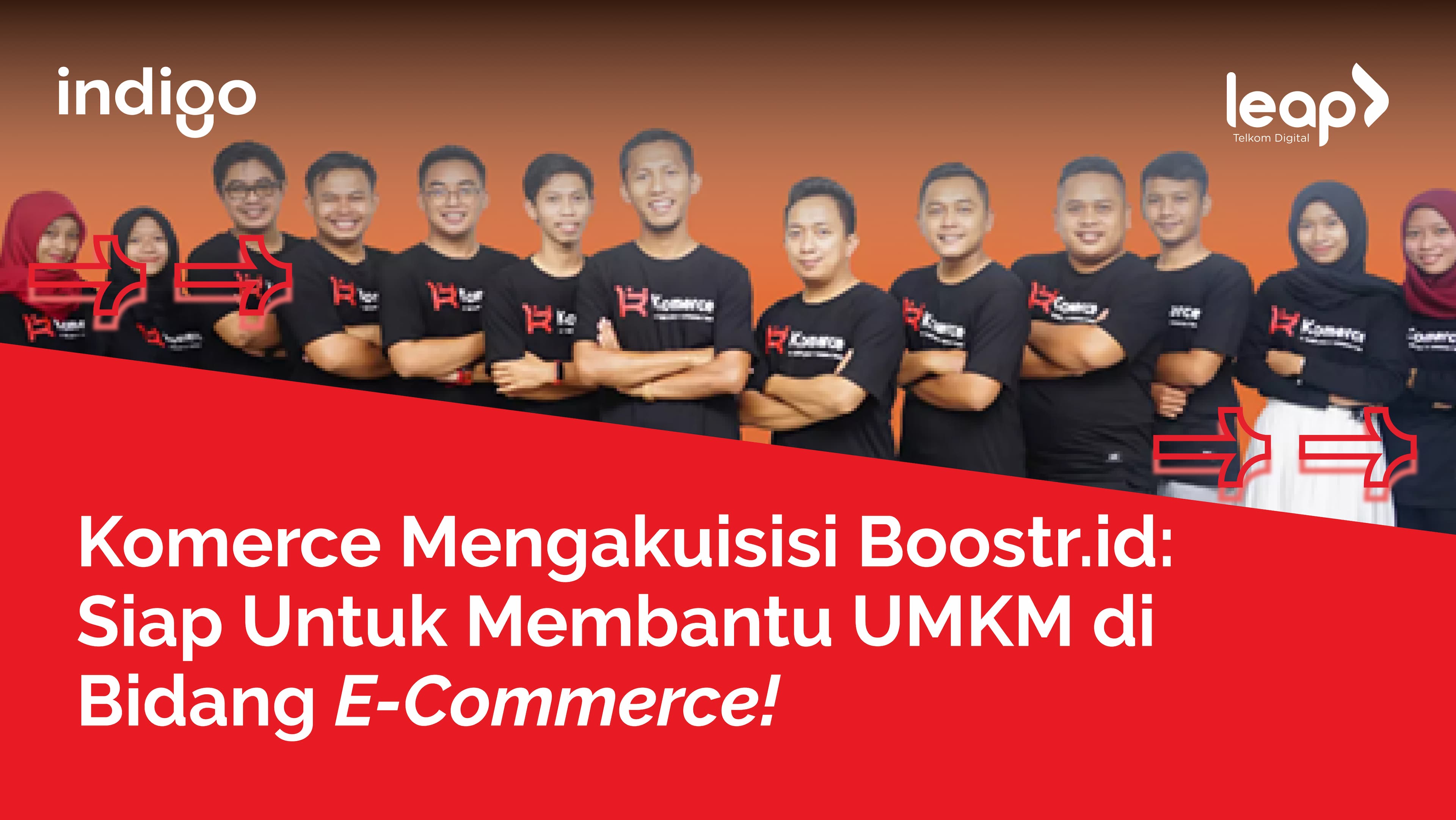 Komerce Mengakuisisi Boostr.id: Siap Untuk Membantu UMKM di Bidang E-Commerce!